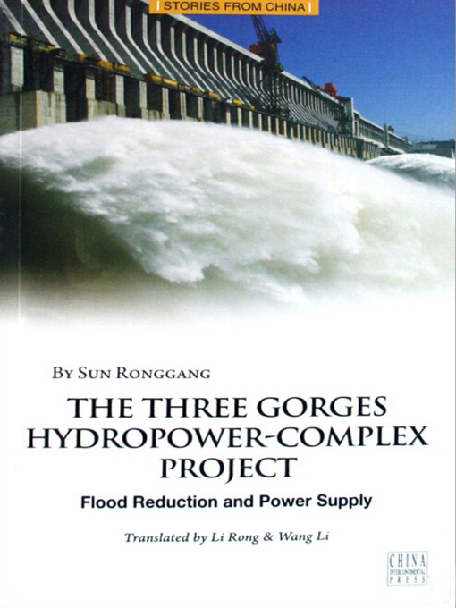 Title details for The Three Gorges Hydroelectric-Complex Project (长江三峡水利枢纽工程） by Sun Ronggang - Available